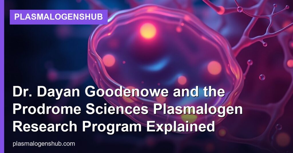 Dr. Dayan Goodenowe and the Prodrome Sciences Plasmalogen Research Program Explained - PlasmalogensHub