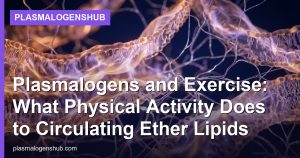 Plasmalogens and Exercise: What Physical Activity Does to Circulating Ether Lipids