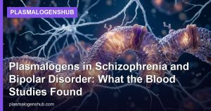 Plasmalogens in Schizophrenia and Bipolar Disorder: What the Blood Studies Found